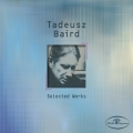 Tadeusz Baird Selected Works 